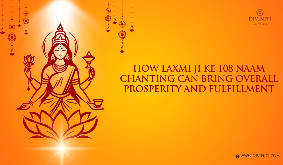 How Laxmi Ji Ke 108 Naam Chanting Can Bring Overall Prosperity and Fulfillment
